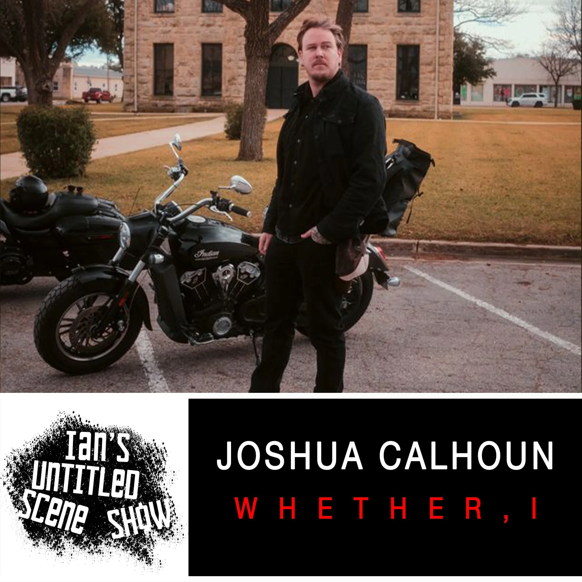 Whether, I - Joshua Calhoun - Ian's Untitled Scene Show