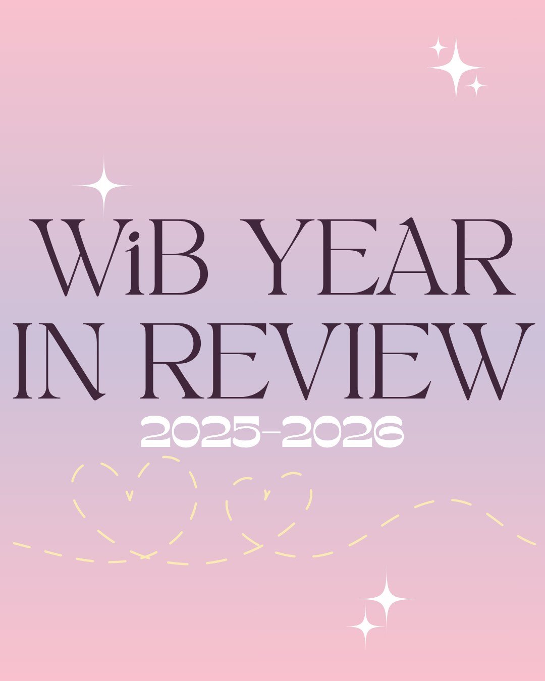 WOW!! What an amazing year WiB has had! We have had so many unforgettable meetings and events, thanks to our incredible Co-Presidents Grace &amp; Ainsley, our VP Elise, our E-Board, and all of you!! Thank you to everyone that was involved with WIB th