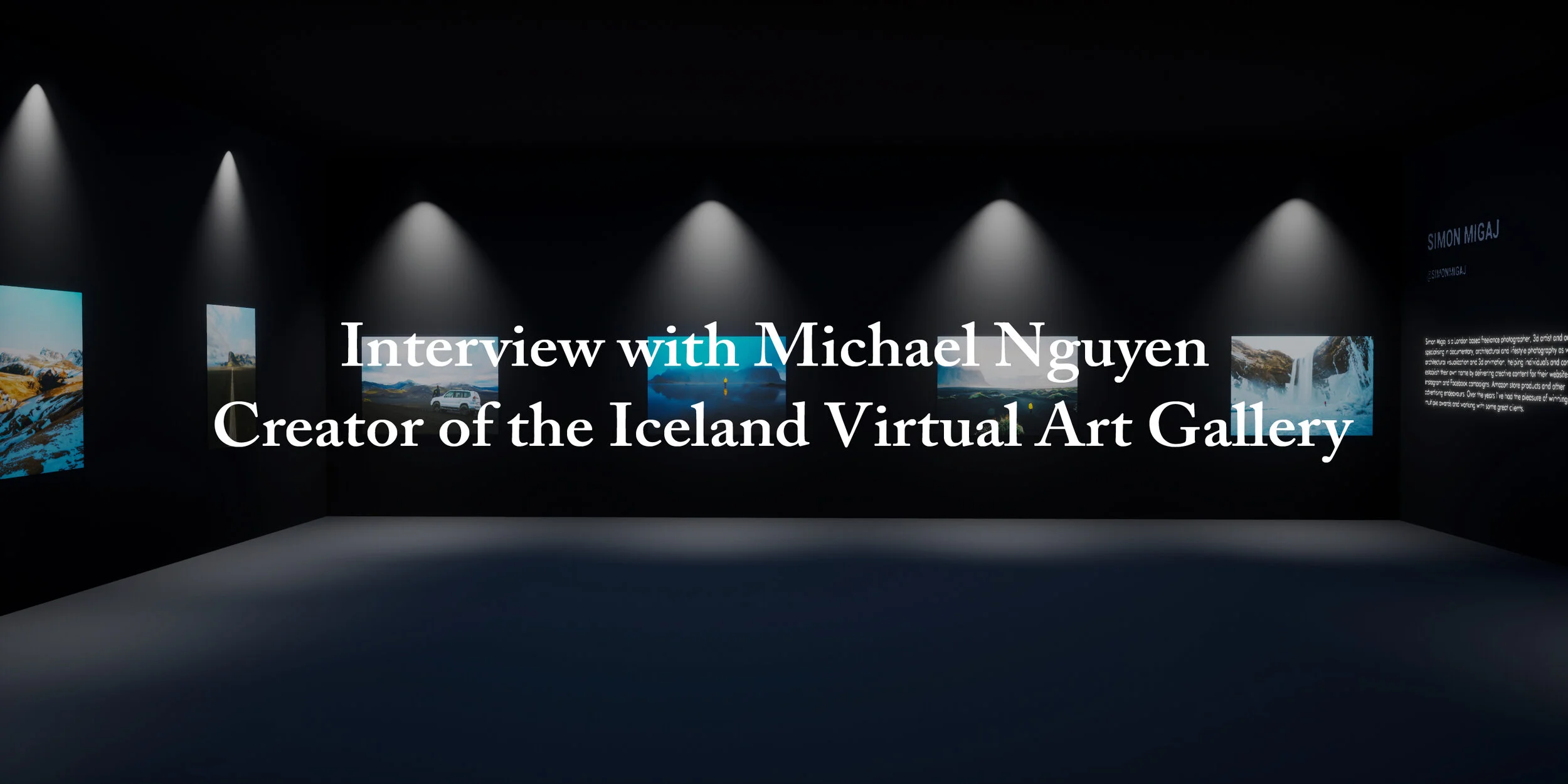 Interview with Michael Nguyen: Creator of the Iceland Virtual Art Gallery