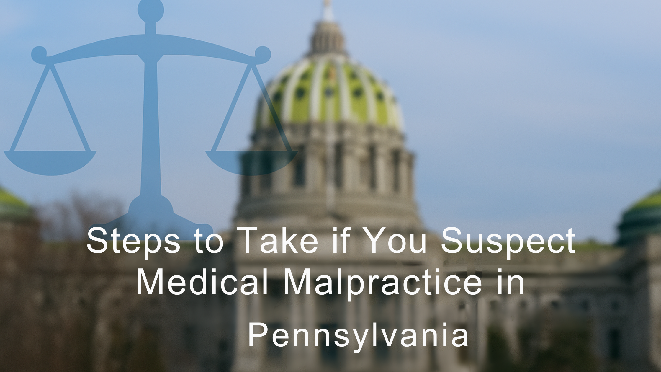 Steps to Take if You Suspect Medical Malpractice in Pennsylvania