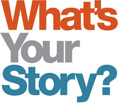 WHAT'S YOUR STORY?
