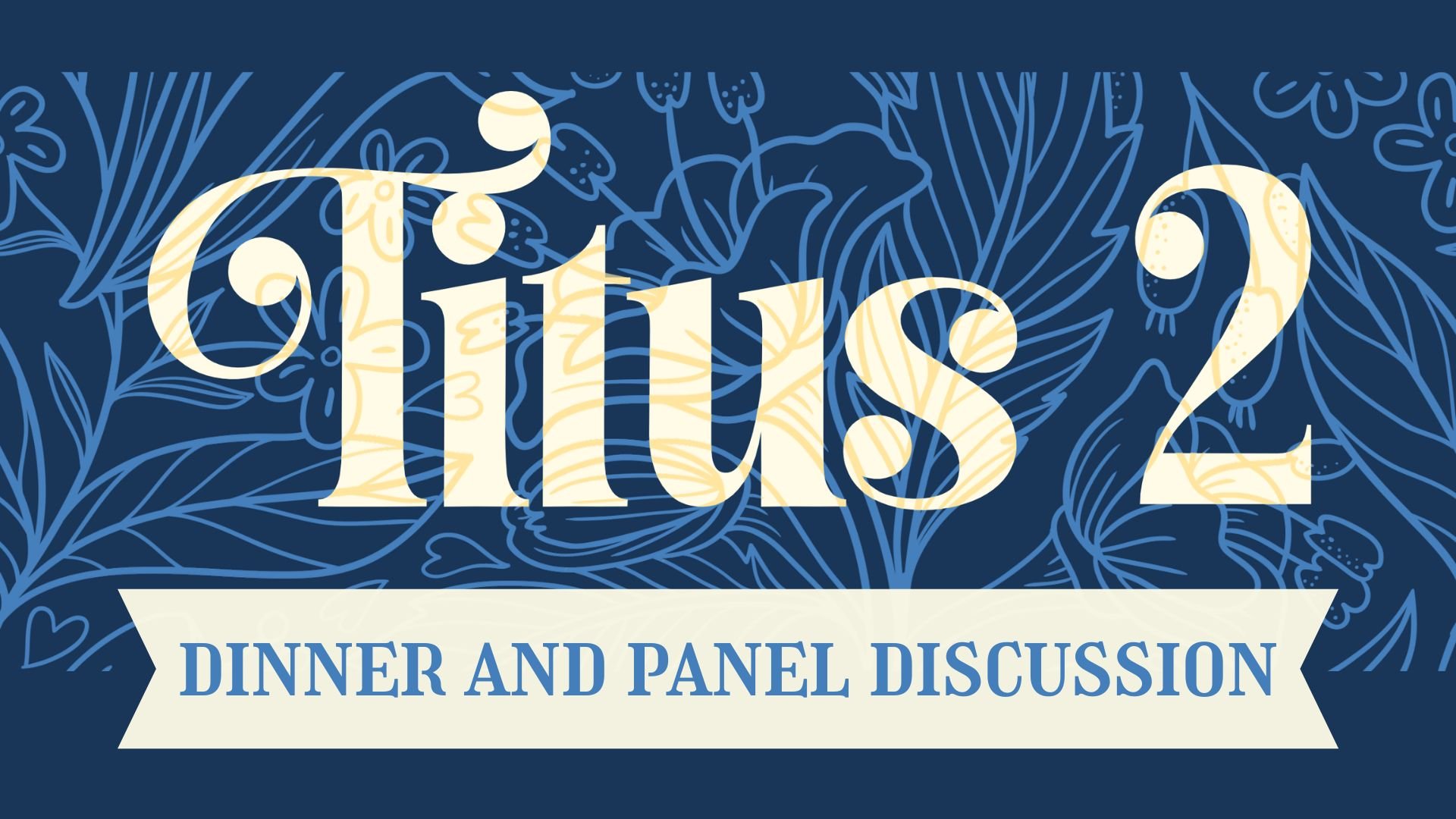 Titus Two Dinner and Panel