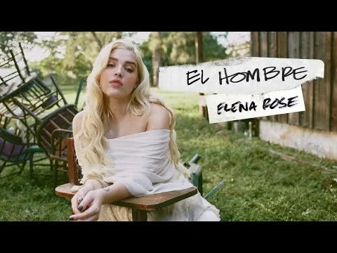 ELENA ROSE - El Hombre (Official Video) (Copy)