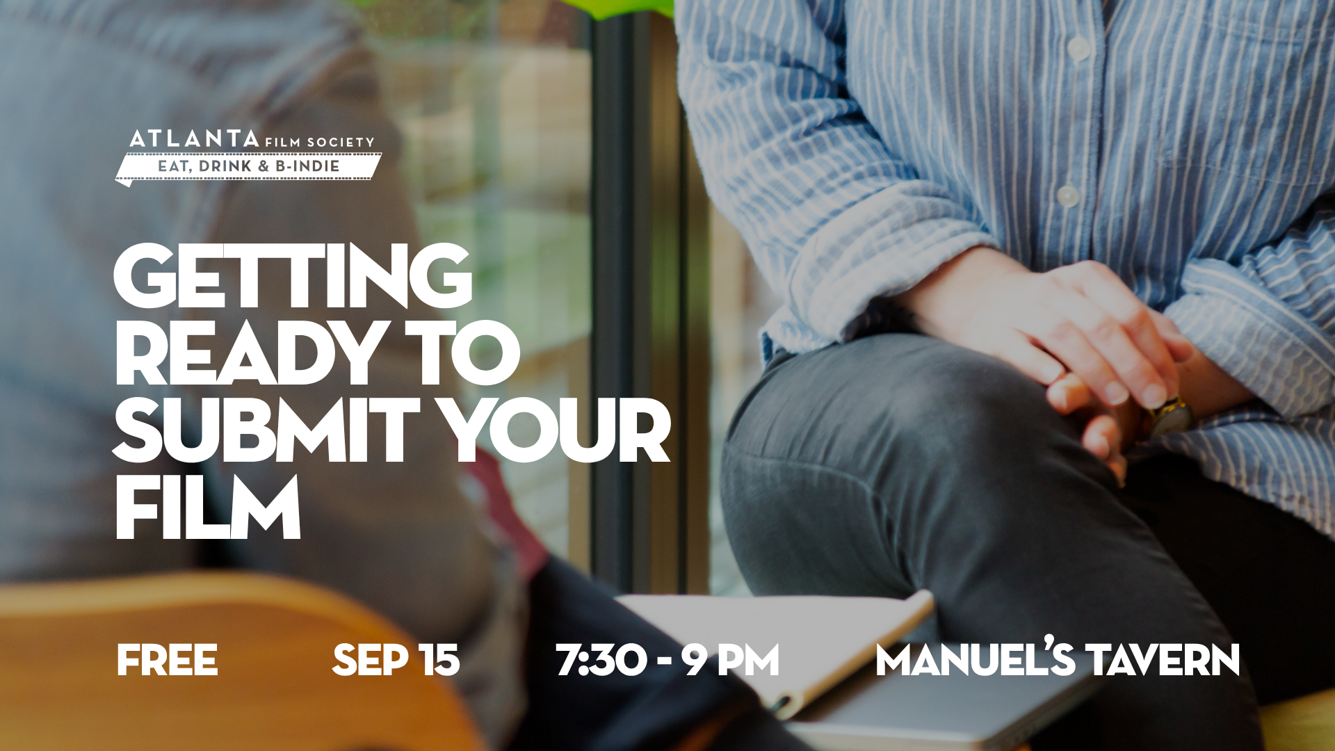 Eat, Drink &amp; B-Indie: Getting Ready to Submit Your Film