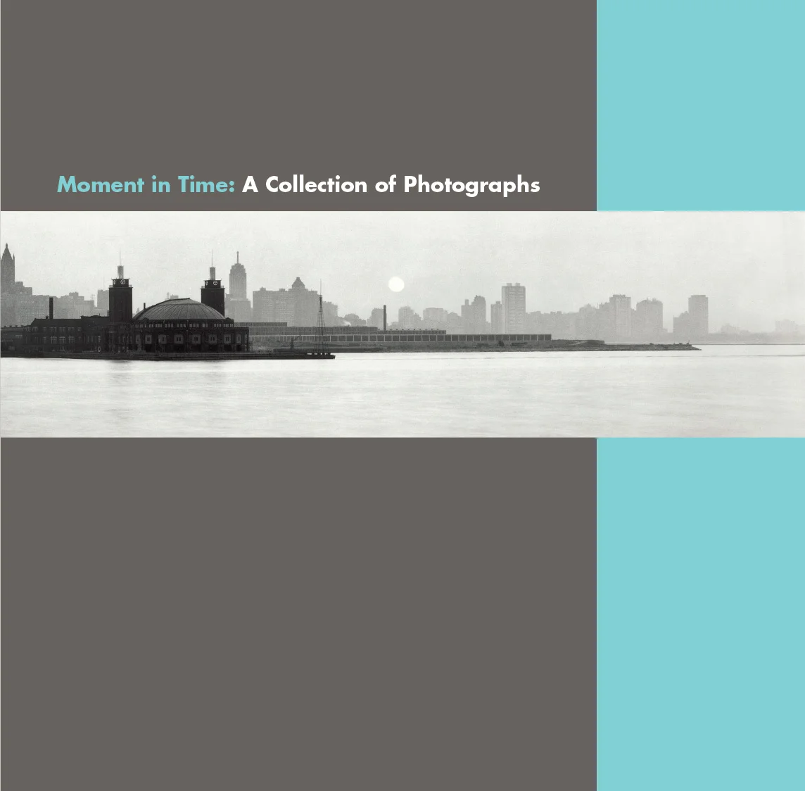 Moment in Time: A Collection of Photographs