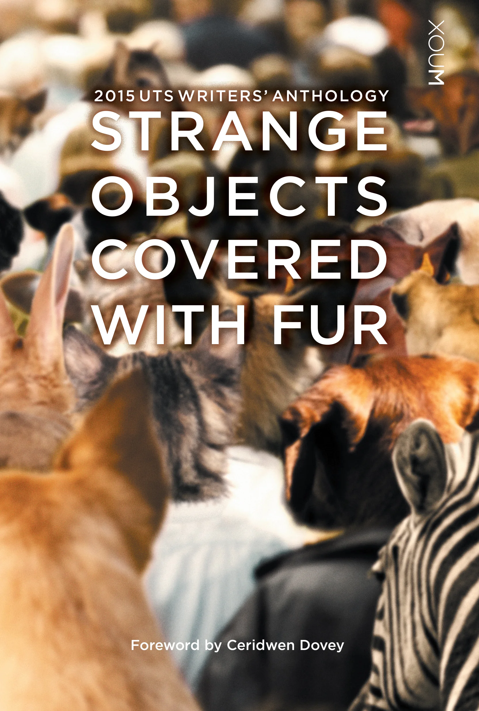 2015 UTS Writers' Anthology: Strange Objects Covered With Fur