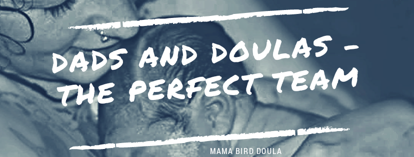 Dads And Doulas - The Perfect Team