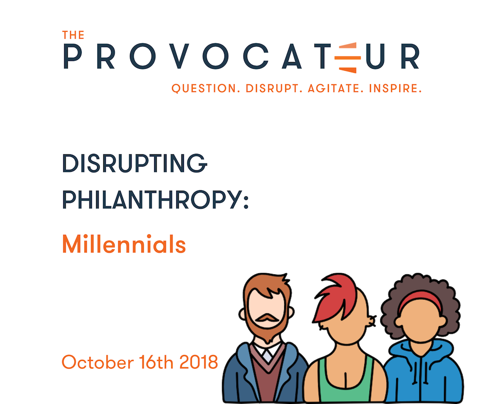MILLENNIALS — ARE THEY REALLY DISRUPTING PHILANTHROPY?