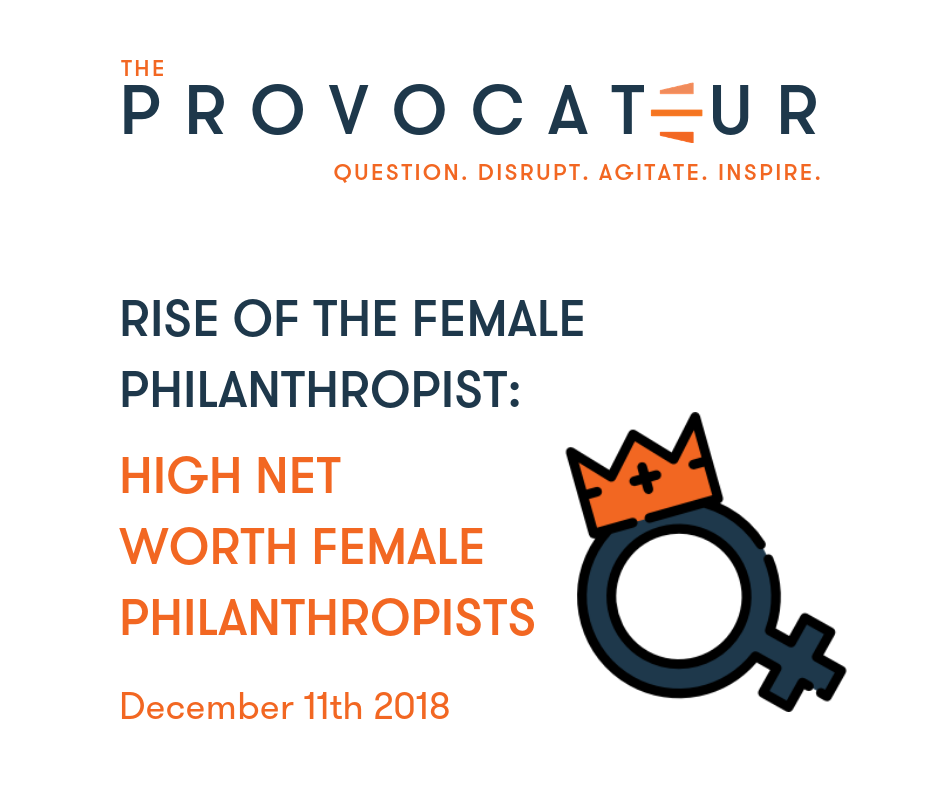 THE RISE OF THE FEMALE PHILANTHROPIST — DO HIGH NET WORTH FEMALE PHILANTHROPISTS GIVE DIFFERENTLY THAN OTHER FEMALE DONORS?
