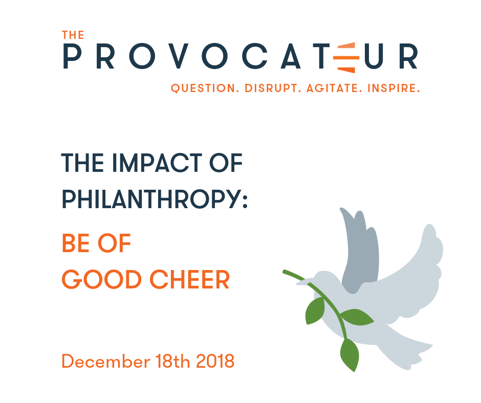 THE IMPACT OF PHILANTHROPY — BE OF GOOD CHEER