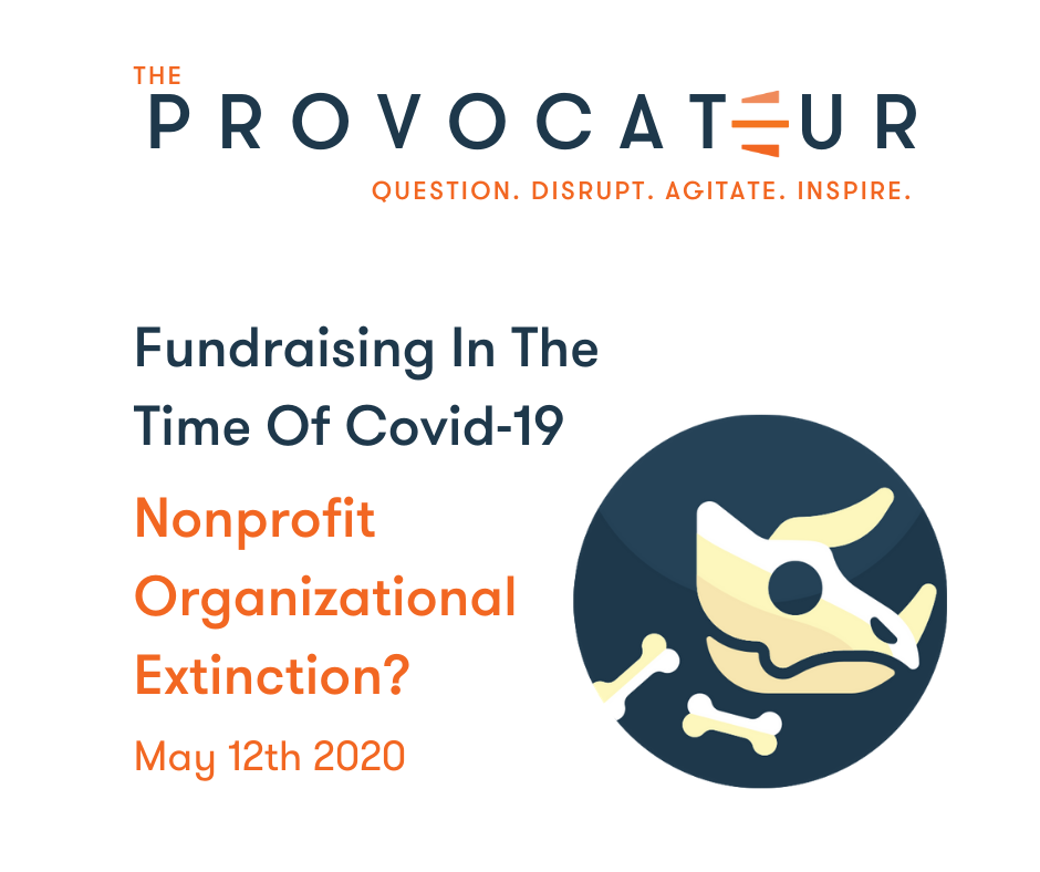THE FUTURE OF PHILANTHROPY AND FUNDRAISING: NONPROFIT ORGANIZATIONAL EXTINCTION?