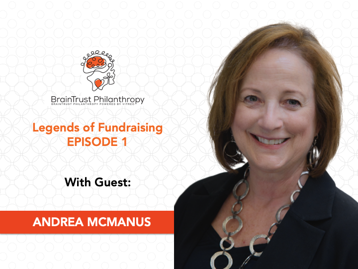 Legends of Fundraising: Episode 1 - With Guest Andrea McManus