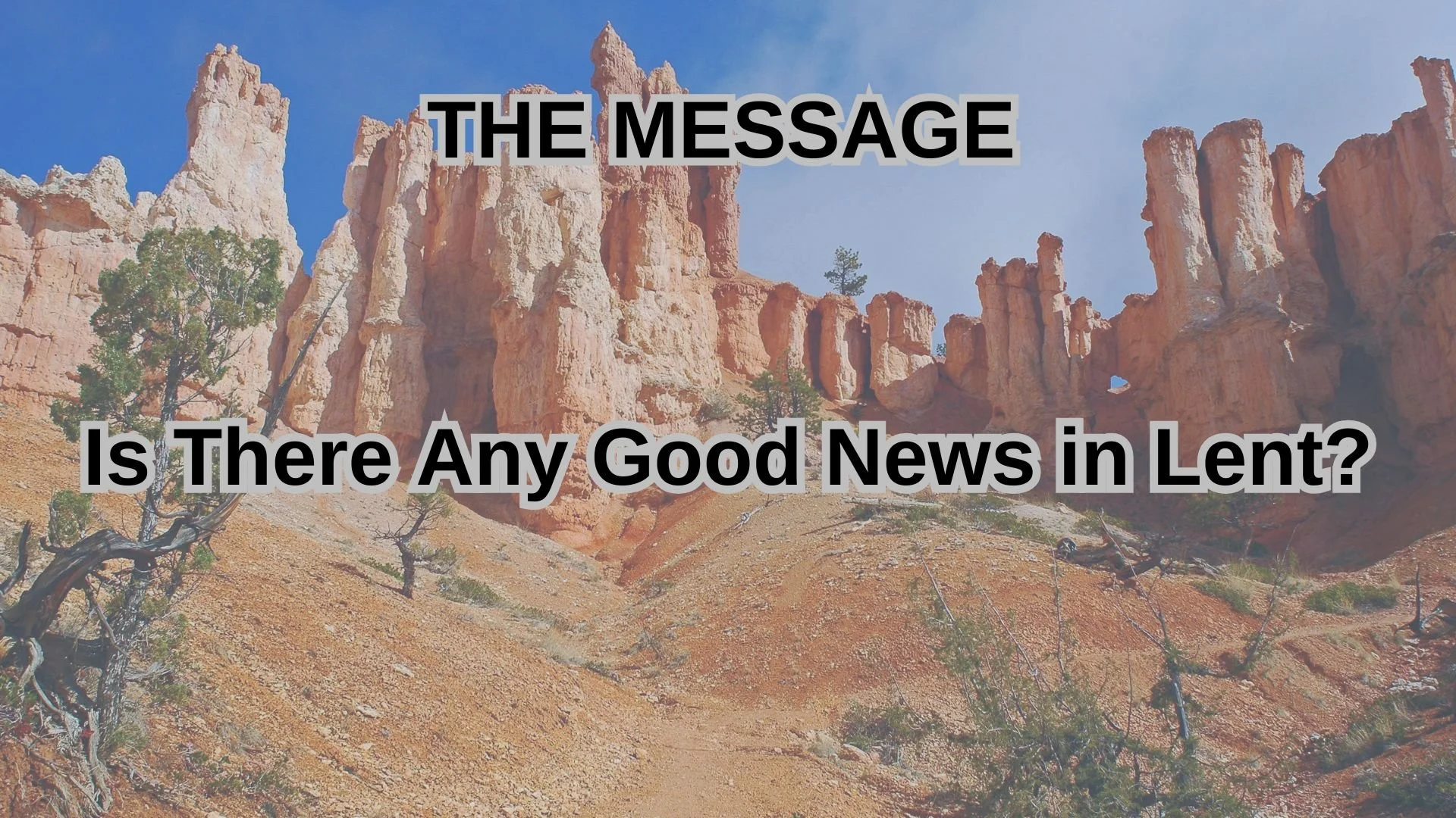 Is There Any Good News in Lent?