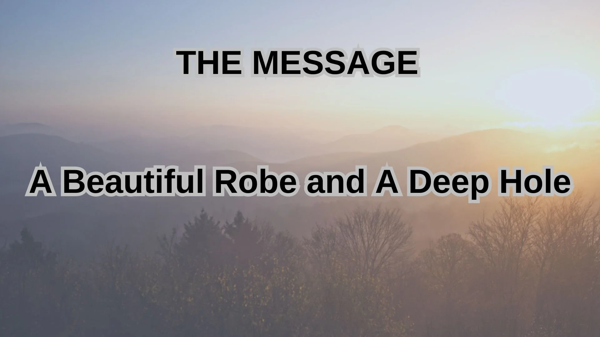 A Beautiful Robe and A Deep Hole