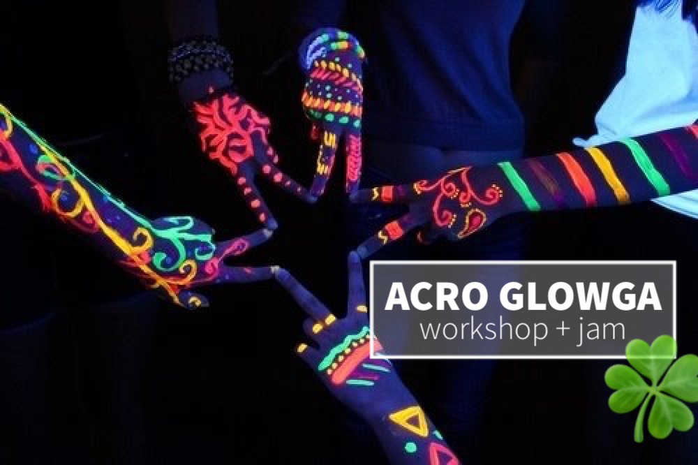 ACRO GLOWGA!  | BLACKLIGHT WORKSHOP + JAM | St. Patrick's Day Edition