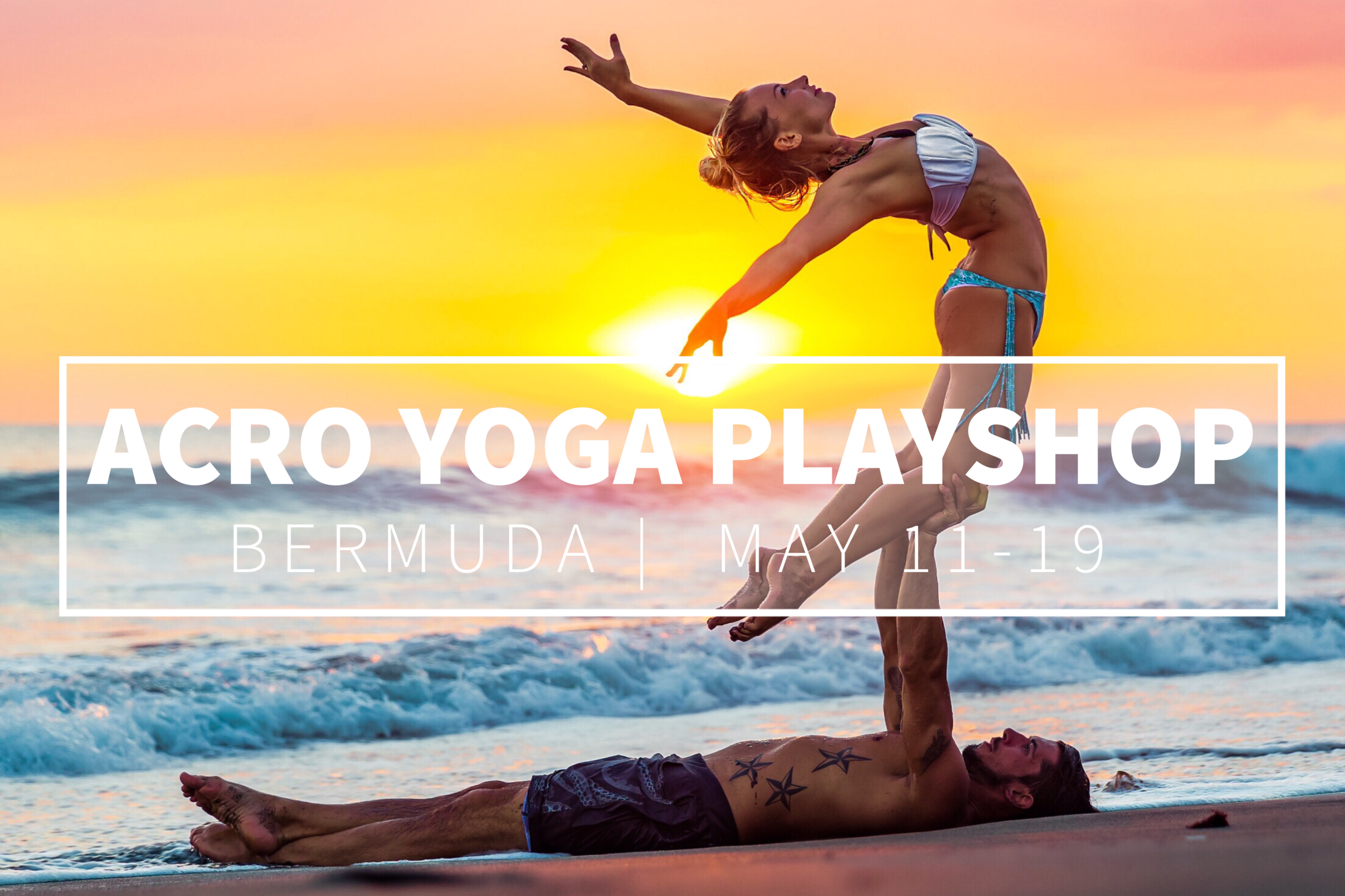 ACRO YOGA PLAYSHOPS in BERMUDA!  |  foundational postures + creative elements | May 11 - 19, 2018