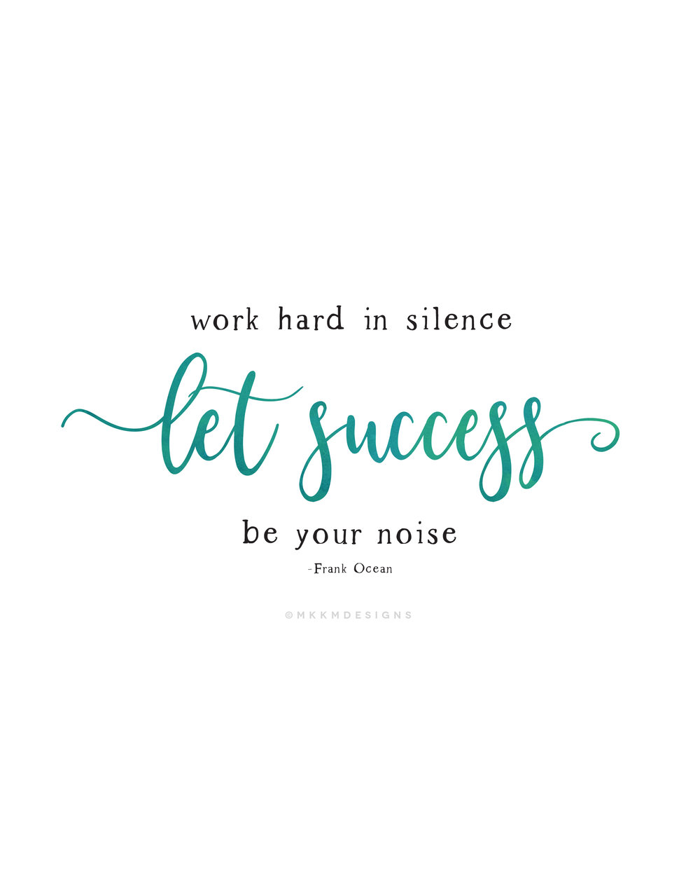 work hard in silence, let success be your noise. ✦ Quote of the day ✦ monday motivation // ✦ mkkmdesigns