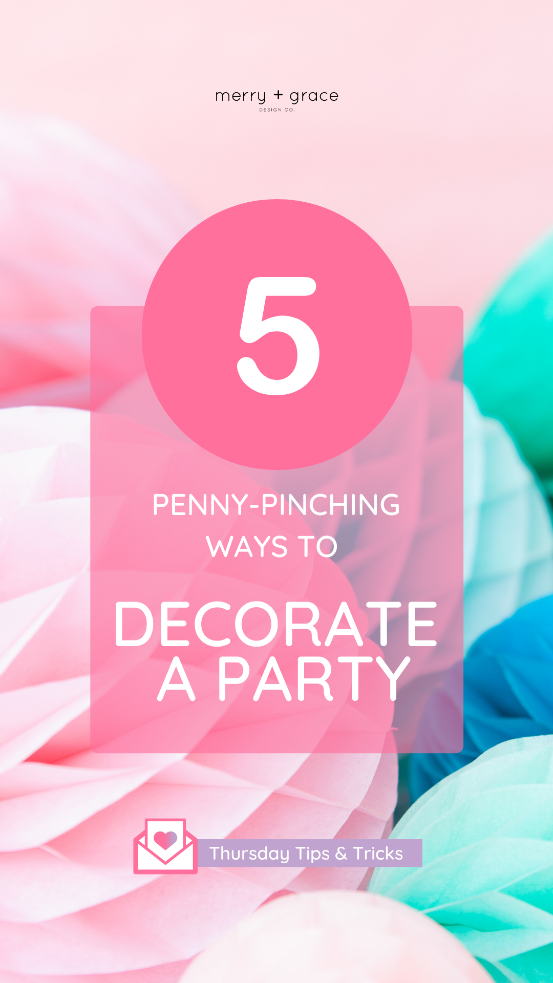 5 Penny Pinching Ways To Decorate A Party