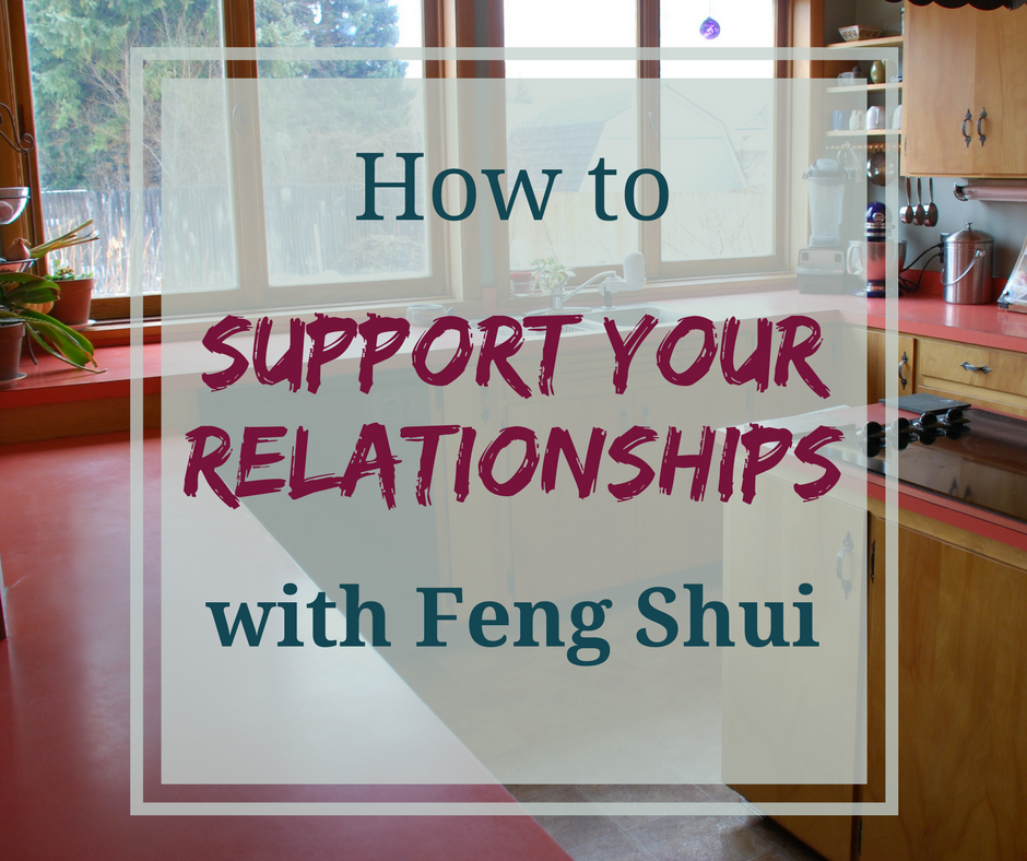How to support your relationships with Feng Shui