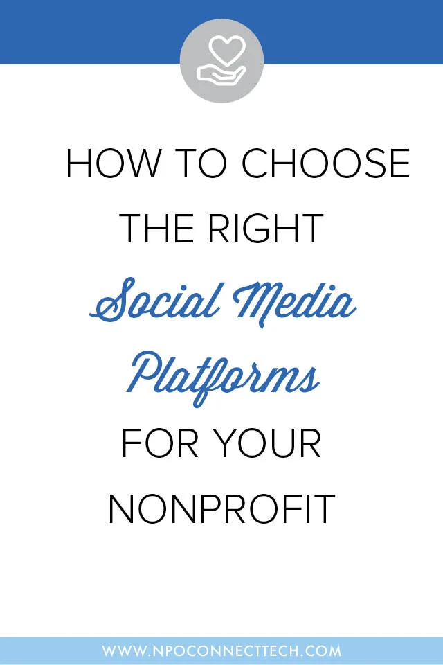 How To Choose The Right Social Media Platforms For Your Nonprofit