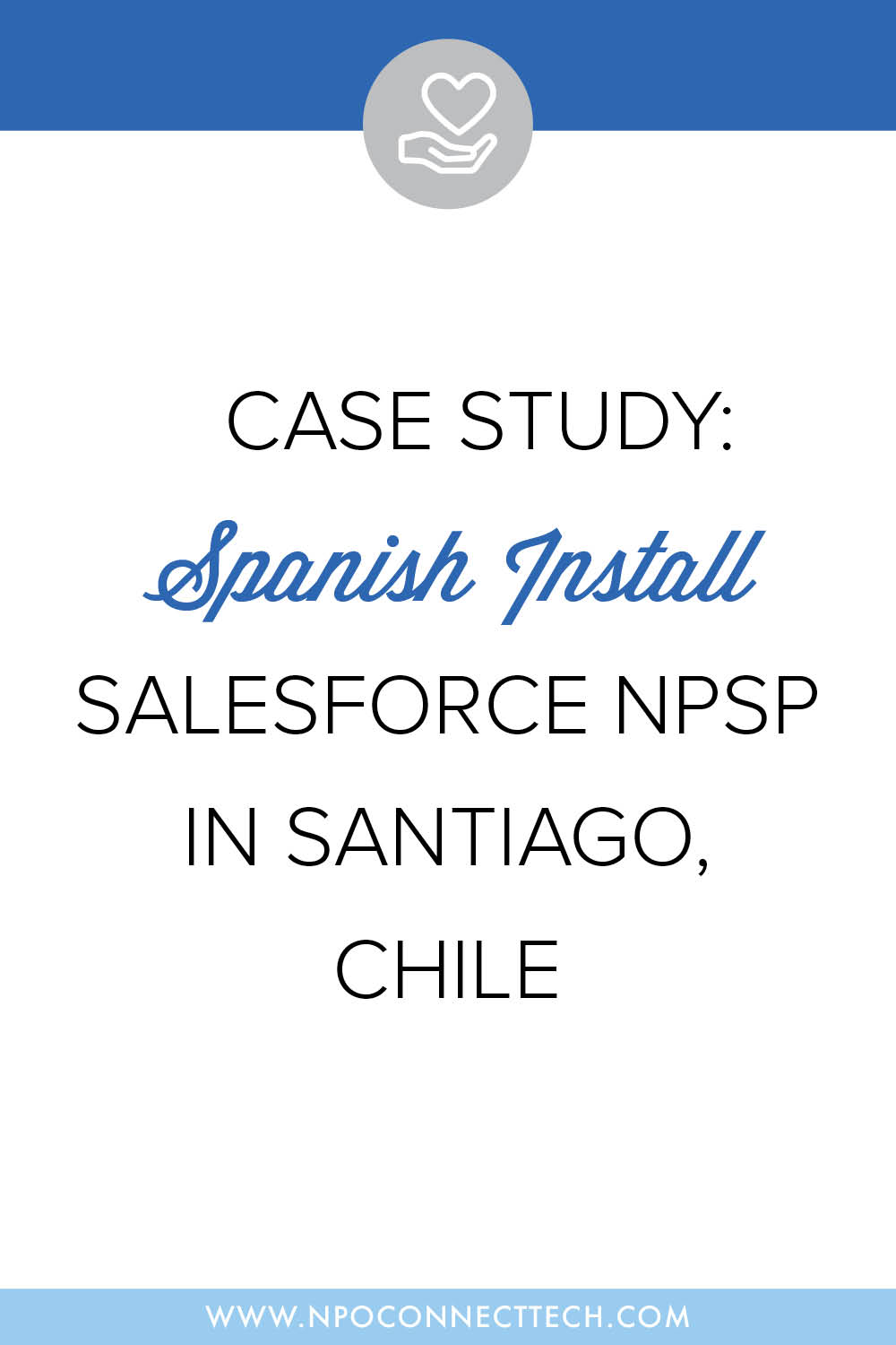 CASE STUDY: Spanish Install - Salesforce NPSP in Santiago, Chile