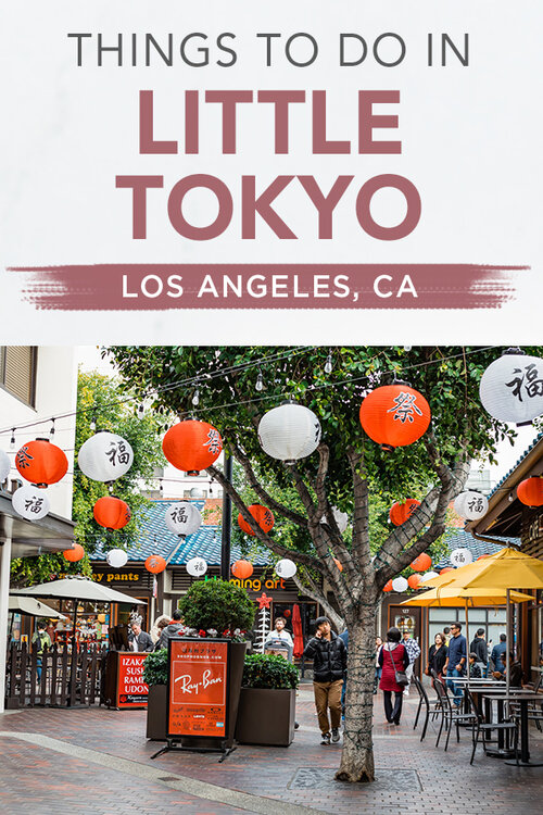 Why You Need To Experience Little Tokyo On Your First Visit To Downtown Los Angeles Travel Pockets