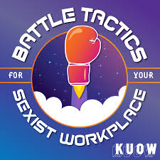 Battle Tactics for Your Sexist Workplace.