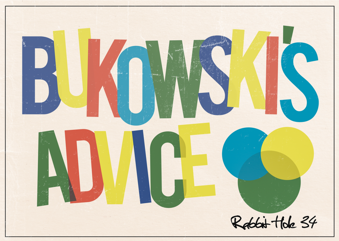 Bukowski's advice