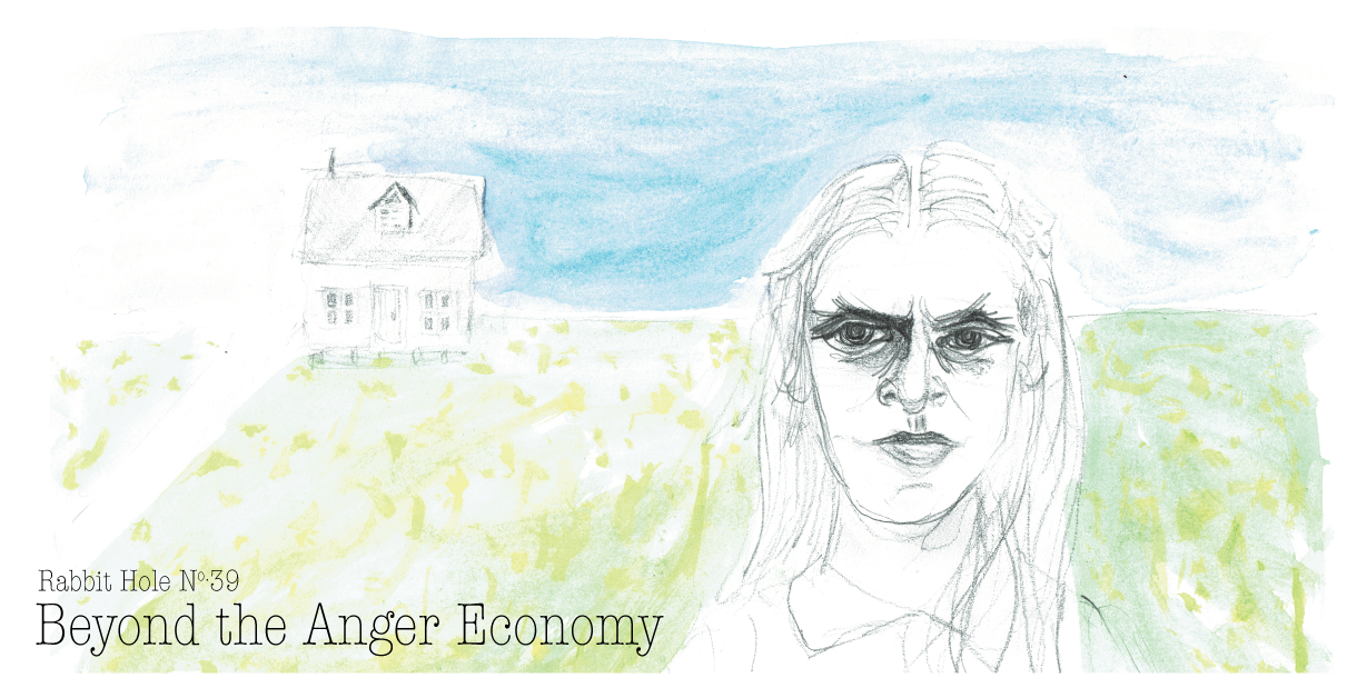 Beyond the Anger Economy