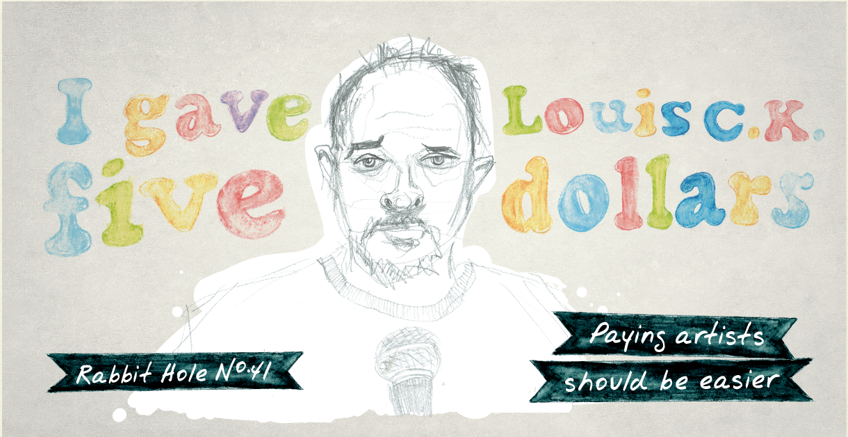 I gave Louis C.K. five dollars: Paying artists should be easier