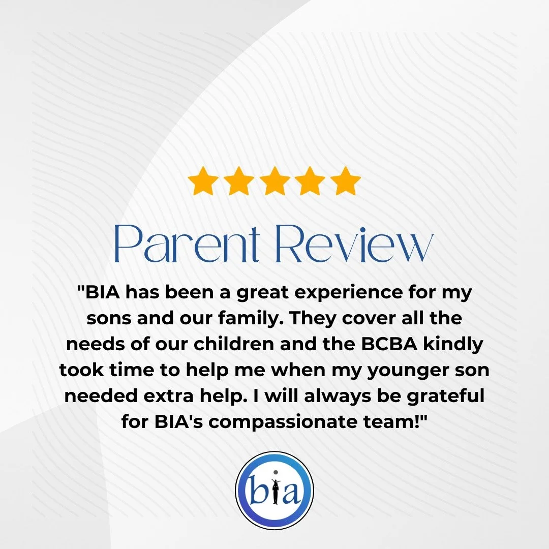 We love hearing from our families! Thank you for sharing your experience and allowing BIA to be part of your child&rsquo;s journey.