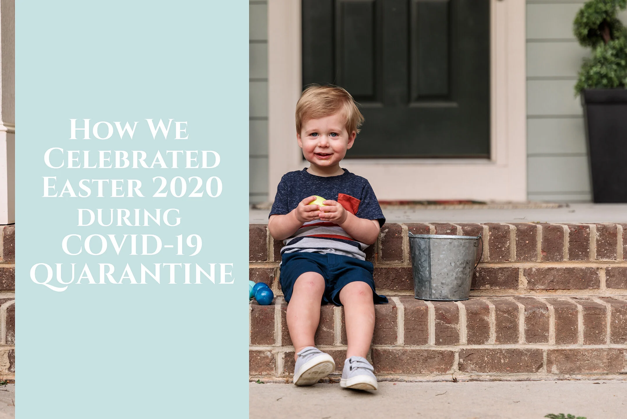 How We Spent Our Easter 2020 During the Coronavirus Quarantine