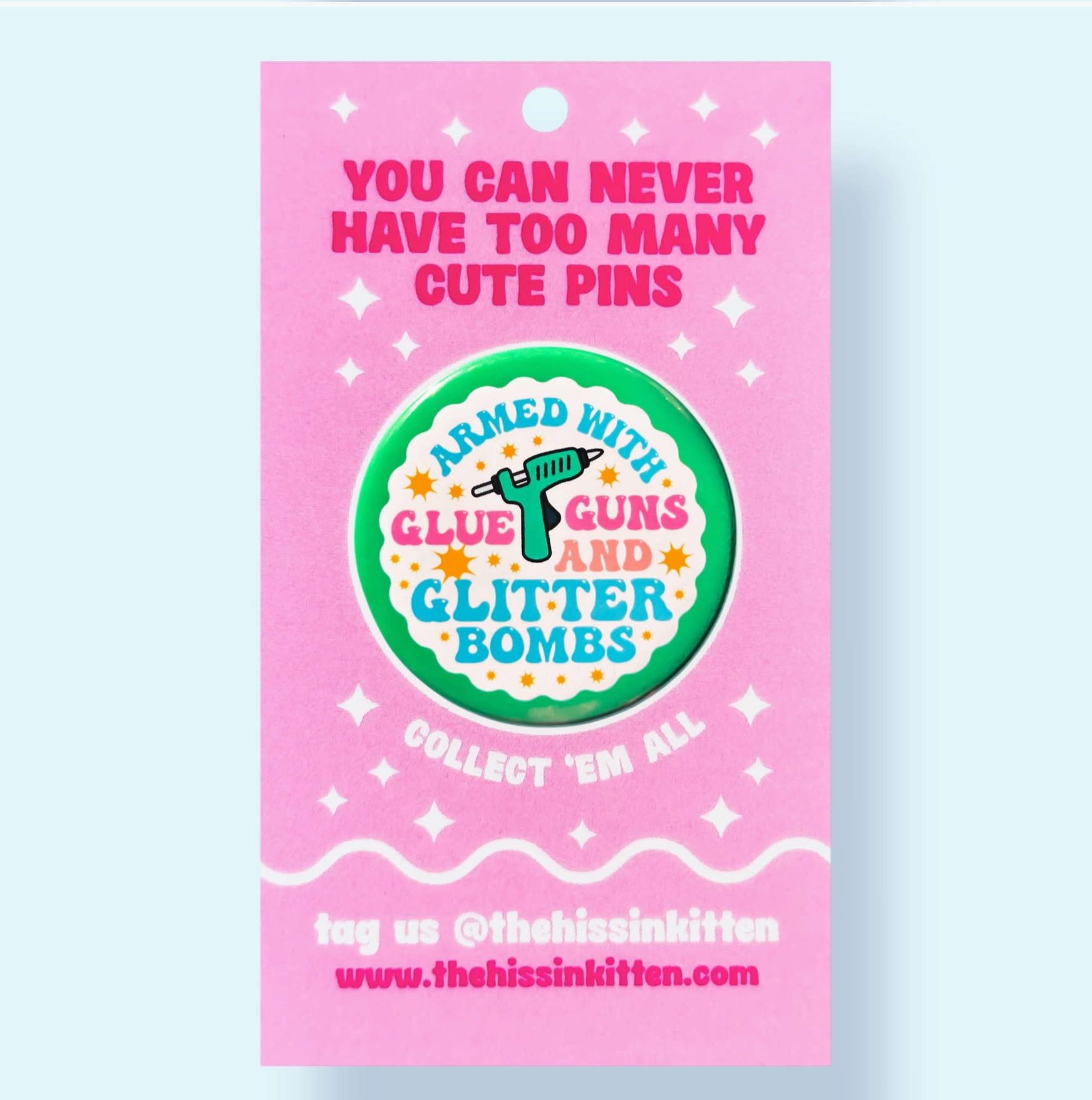 Armed with Glue Guns and Glitter Bombs- Small