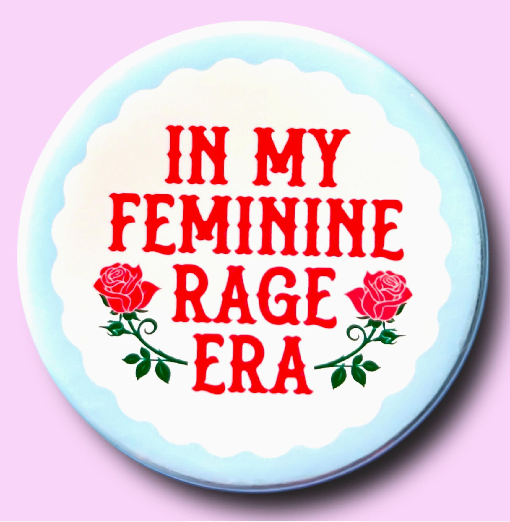 In My Feminine Rage Era