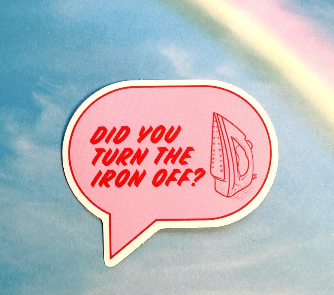 Did I leave the iron on? Quilting Sticker- Feral Notions