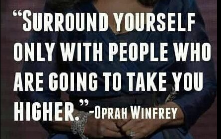 Surround Yourself with People that will Take You Higher