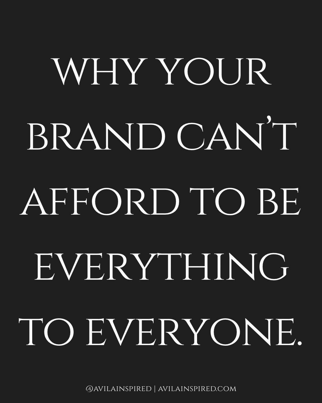Your Brand Cannot be Everything to Everyone