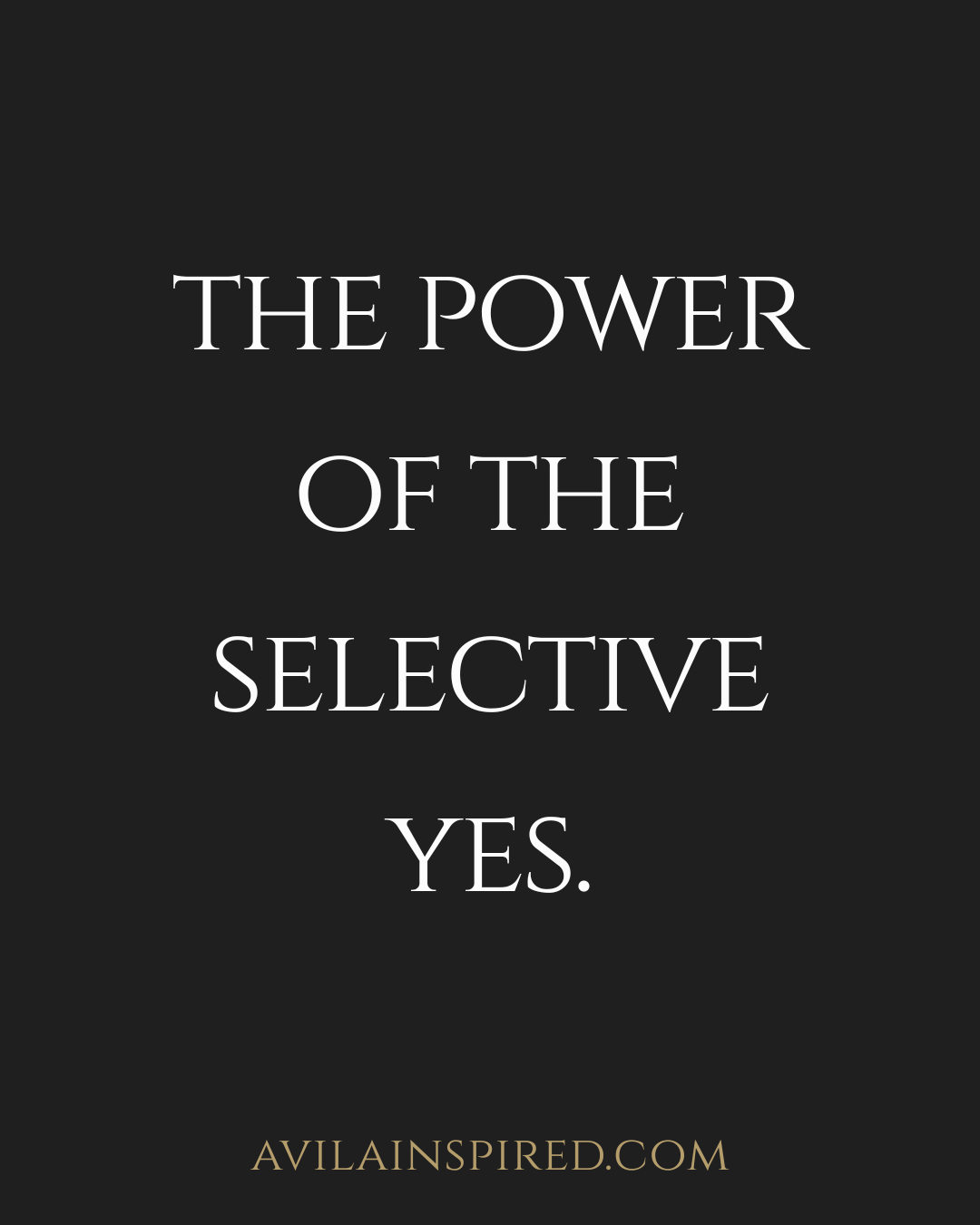 The Power of the Selective Yes