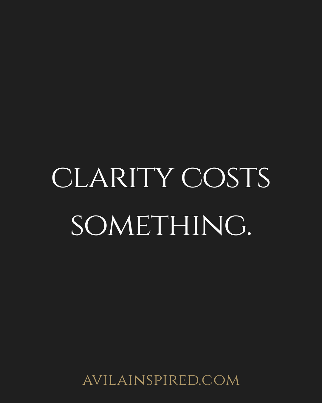 Clarity Costs Something