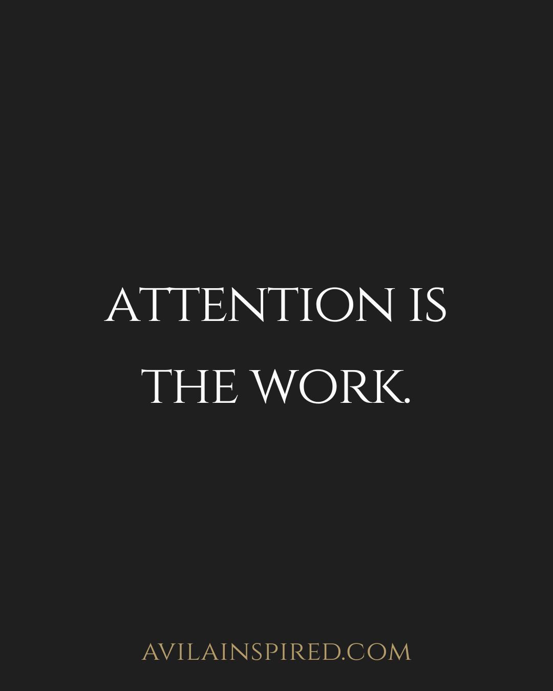Attention Is the Work