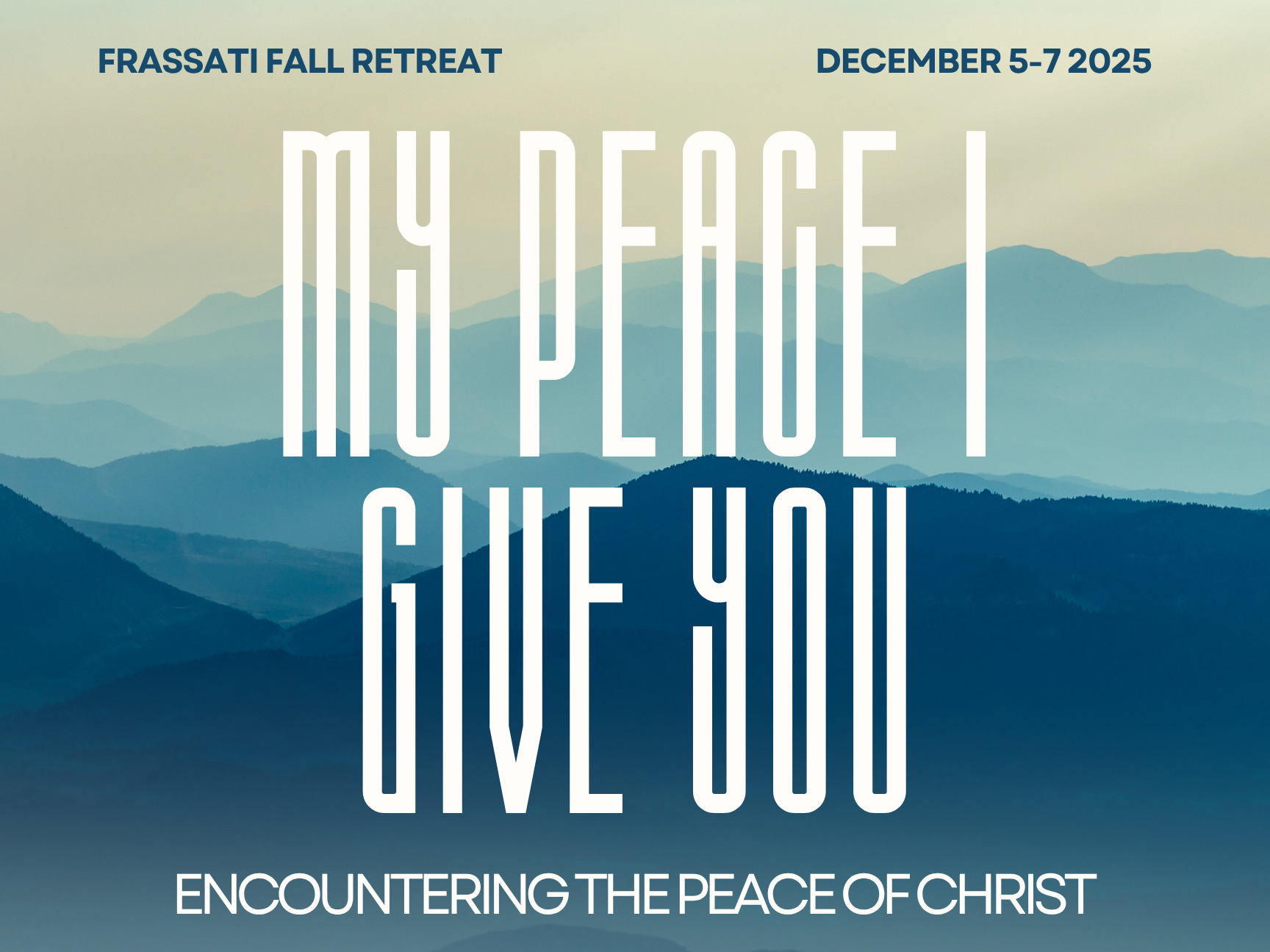 Frassati Fall Retreat- My Peace I Give You: Encountering the Peace of Christ