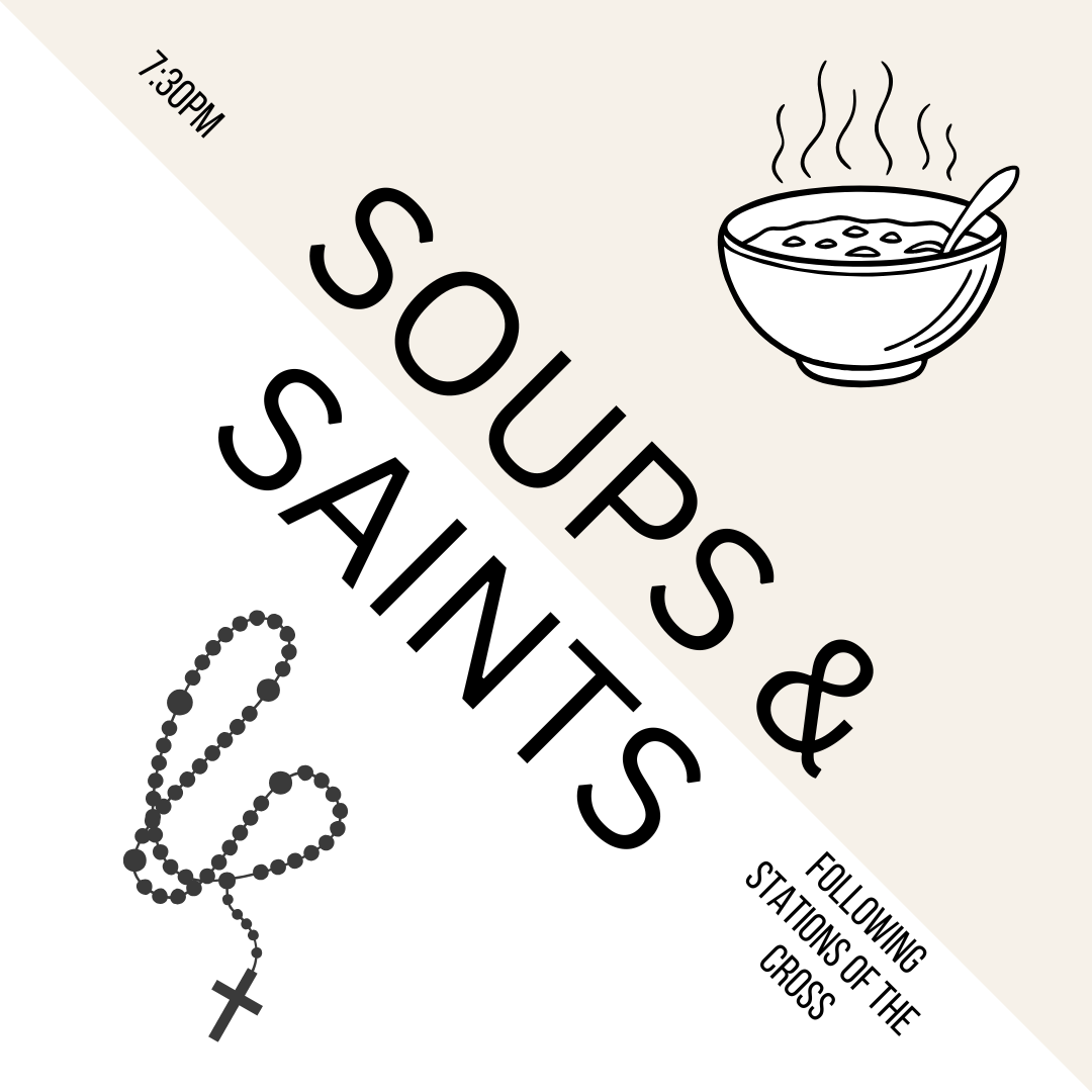 Soups &amp; Saints after Stations of the Cross