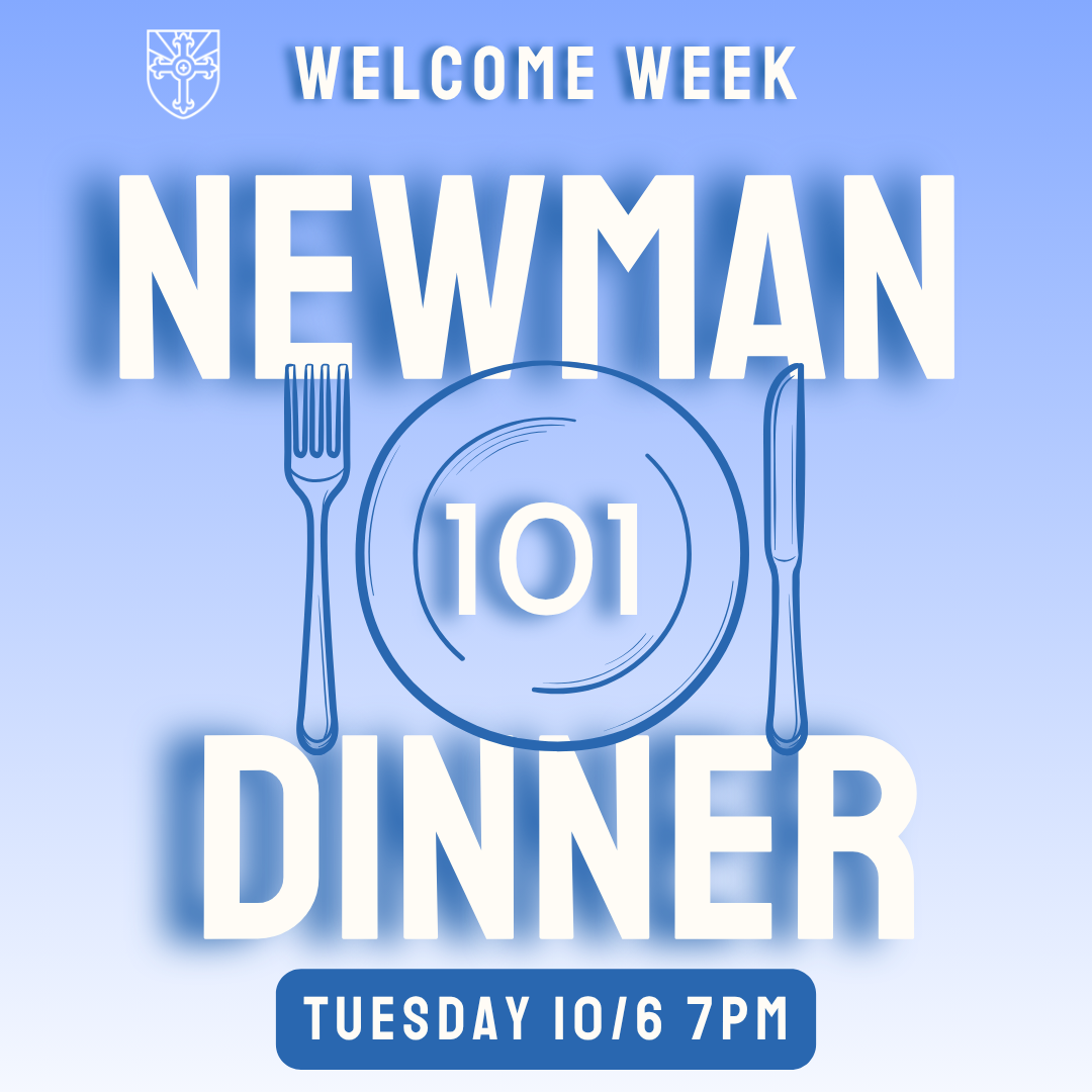 Welcome Week- Newman 101 Dinner