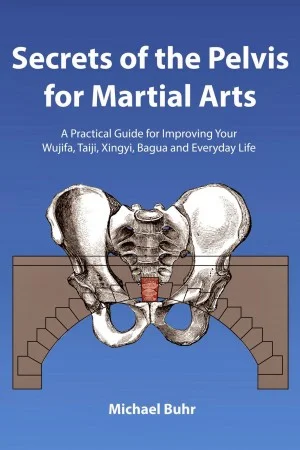 Secrets of the Pelvis For Martial Arts