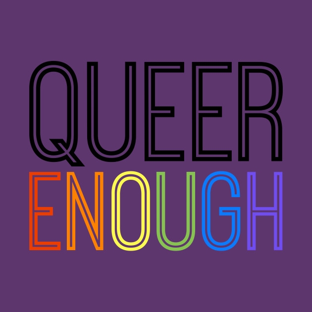 Queer Enough ( Image Source )