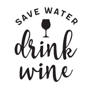 S6 | Save Water, Drink Wine