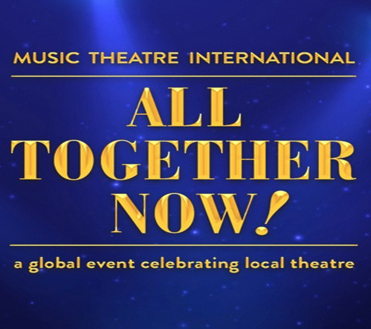 All Together Now! A Global Event Celebrating Local Theatre