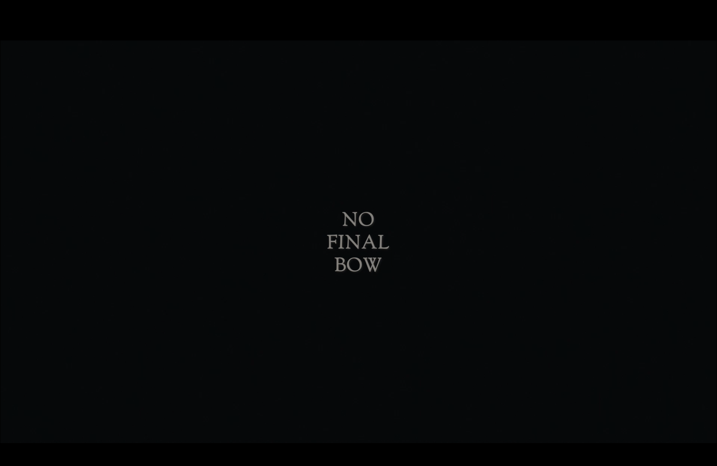 No Final Bow Film