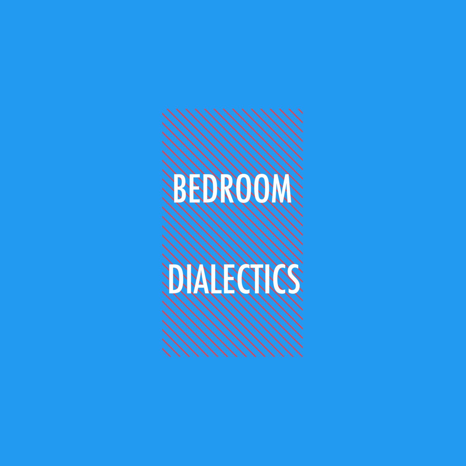 Bedroom Dialectics