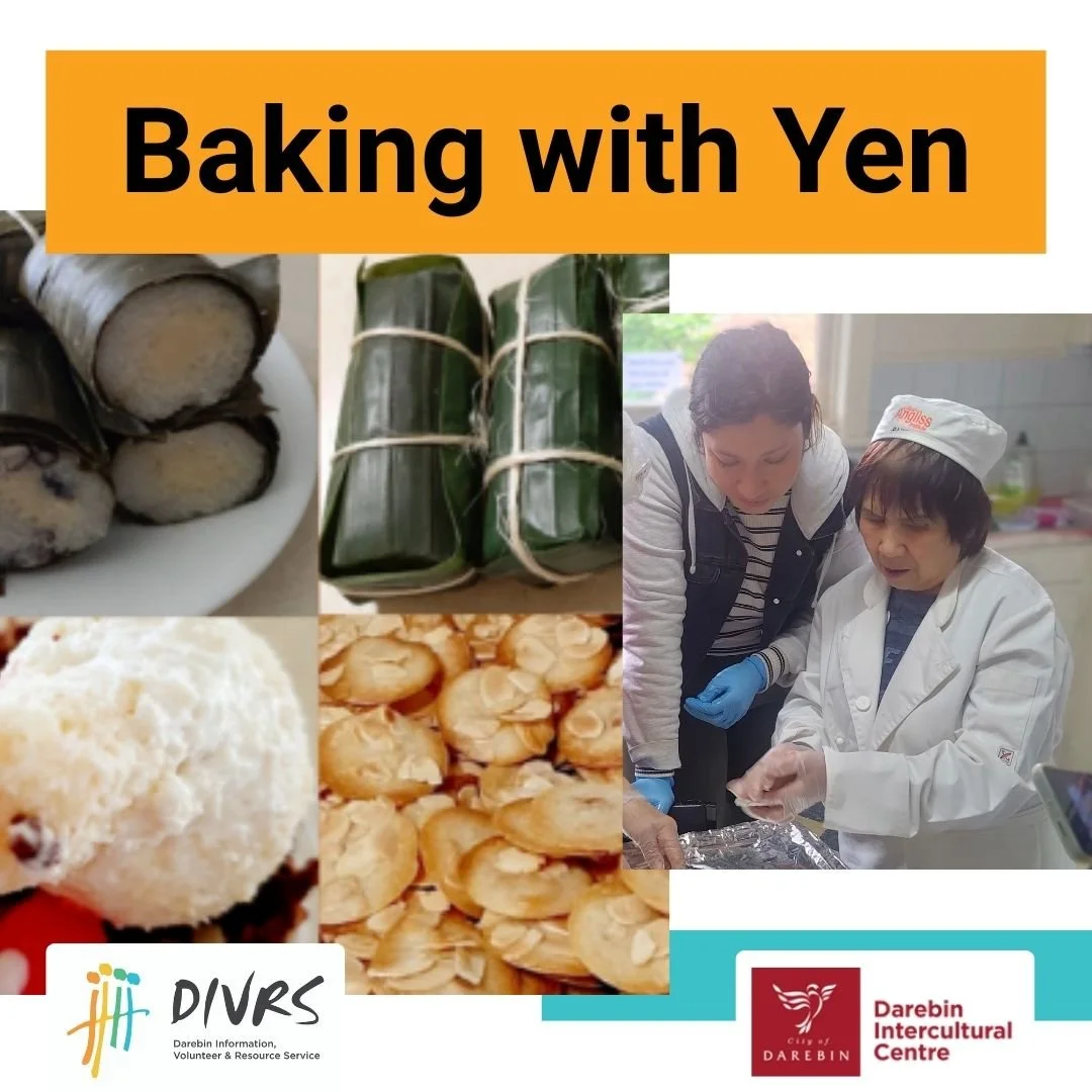 Come along to the Darebin Intercultural Centre on the last Friday of the month (January-March) for a relaxed, hands-on cooking workshop with local community member and DIVRS volunteer, Yen. 

Learn to bake some of Yen&rsquo;s favourite Australian-Vie